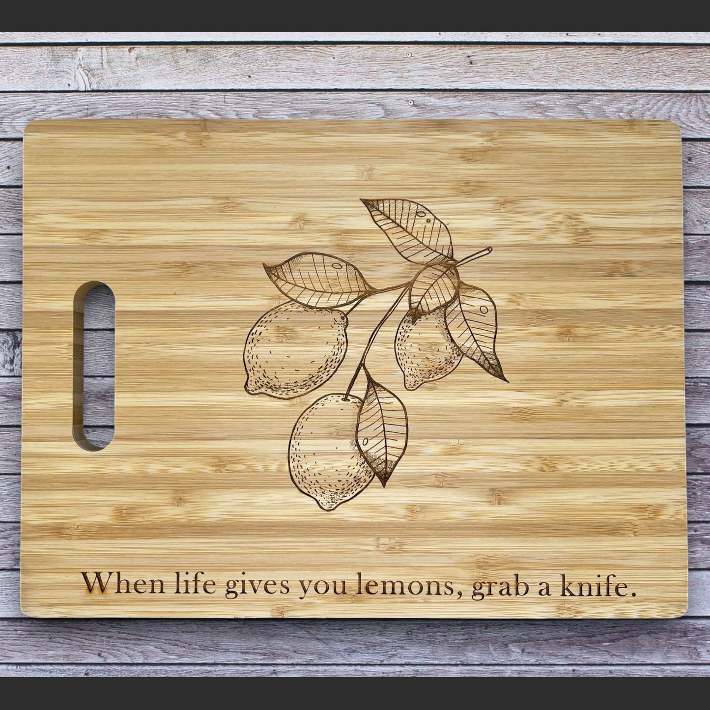 "When Life Gives You Lemons, Grab a Knife" Bamboo Cutting Board