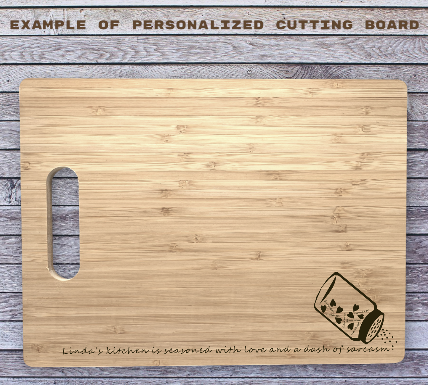 "Seasoned with Love and Sarcasm" Bamboo Cutting Board